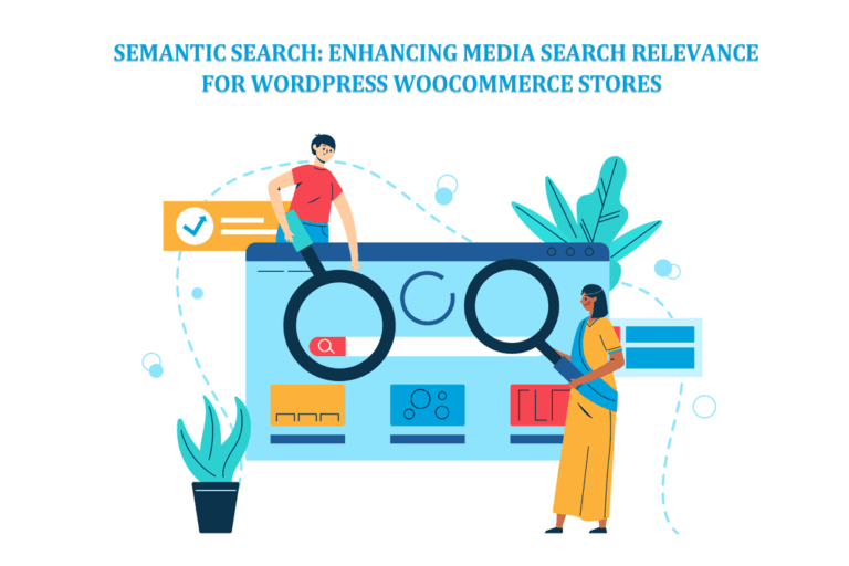 Semantic Search Enhancing Media Search Relevance for WordPress WooCommerce Stores