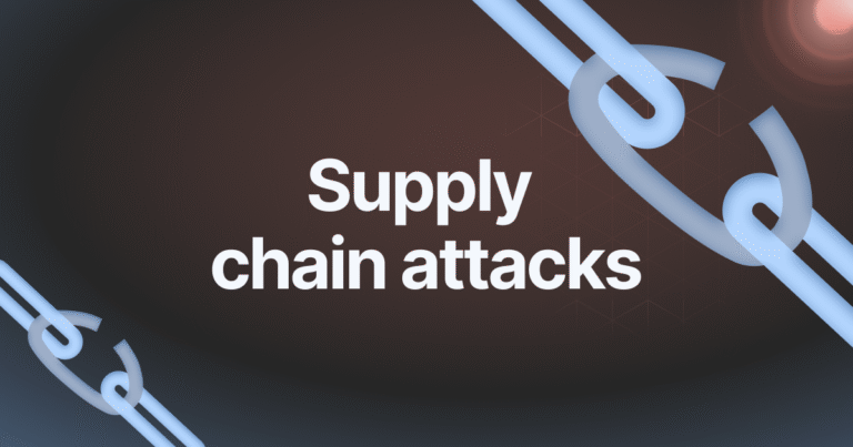 How to Prevent Supply Chain Attacks: Strategies to Secure Your Business